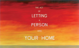 Edward Ruscha. The Act of Letting a Person Into Your Home, 1983.  Oil on canvas, 84 x 137-3⁄4 inches.  Whitney Museum of American Art, New York.  Partial gift of Emily Fisher Landau